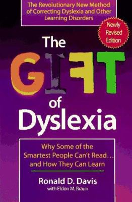 The Gift Of Dyslexia : why some of the smartest people can't read