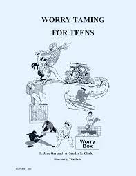 Worry Taming For Teens : Practical Applications for Individual or Group Therapy
