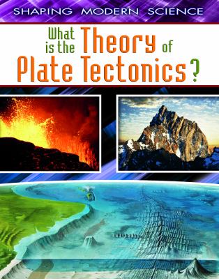 What Is The Theory Of Plate Tectonics?