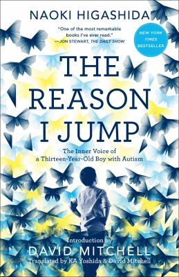 The Reason I Jump: The Inner Voice Of A Thirteen-year-old Boy With Autism
