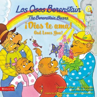 The Berenstain Bears Dios Te Ama : God loves you! /