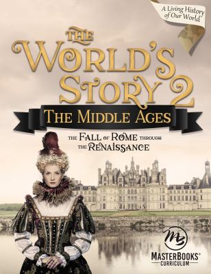 The World's Story 2: Student Text : The Middle Ages.