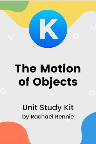 Motion Of Objects Unit Study K : Kindergarten.