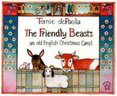 The Friendly Beasts : an old English Christmas carol