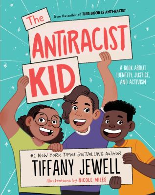 The Antiracist Kid : a books about identity, justice, and activism