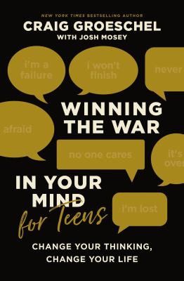 Winning The War In Your Mind For Teens : change your thinking, change your life /