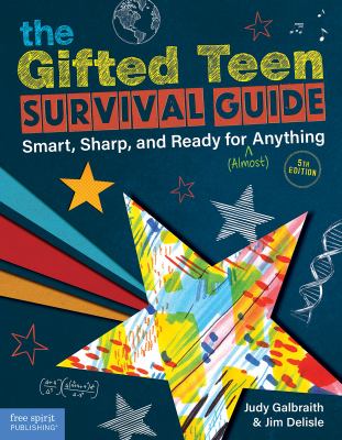 The Gifted Teen Survival Guide : smart, sharp, and ready for (almost) anything /